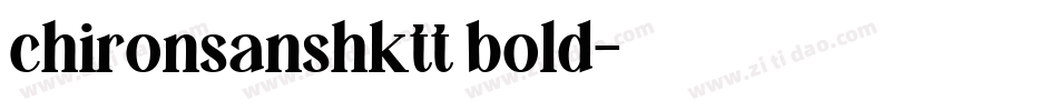 chironsanshktt bold字体转换